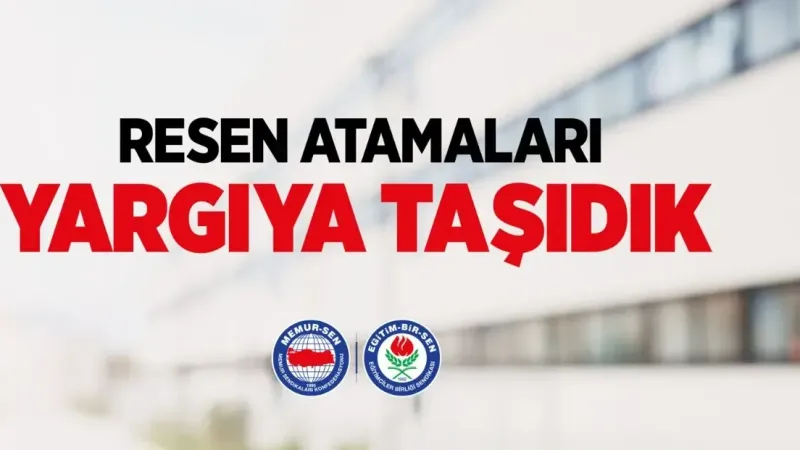 Eğitim-Bir-Sen: Resen Atamaları Yargıya Taşıdık! Eğitim-Bir-Sen: Resen Atamaları Yargıya Taşıdık!