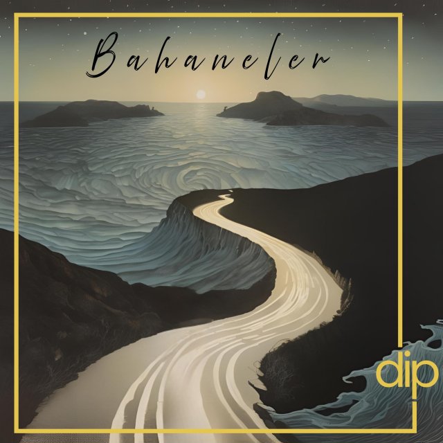Dip “Bahaneler” Dip “Bahaneler”