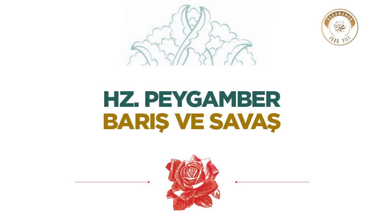 Hz. Peygamber, Barış ve Savaş Hz. Peygamber, Barış ve Savaş