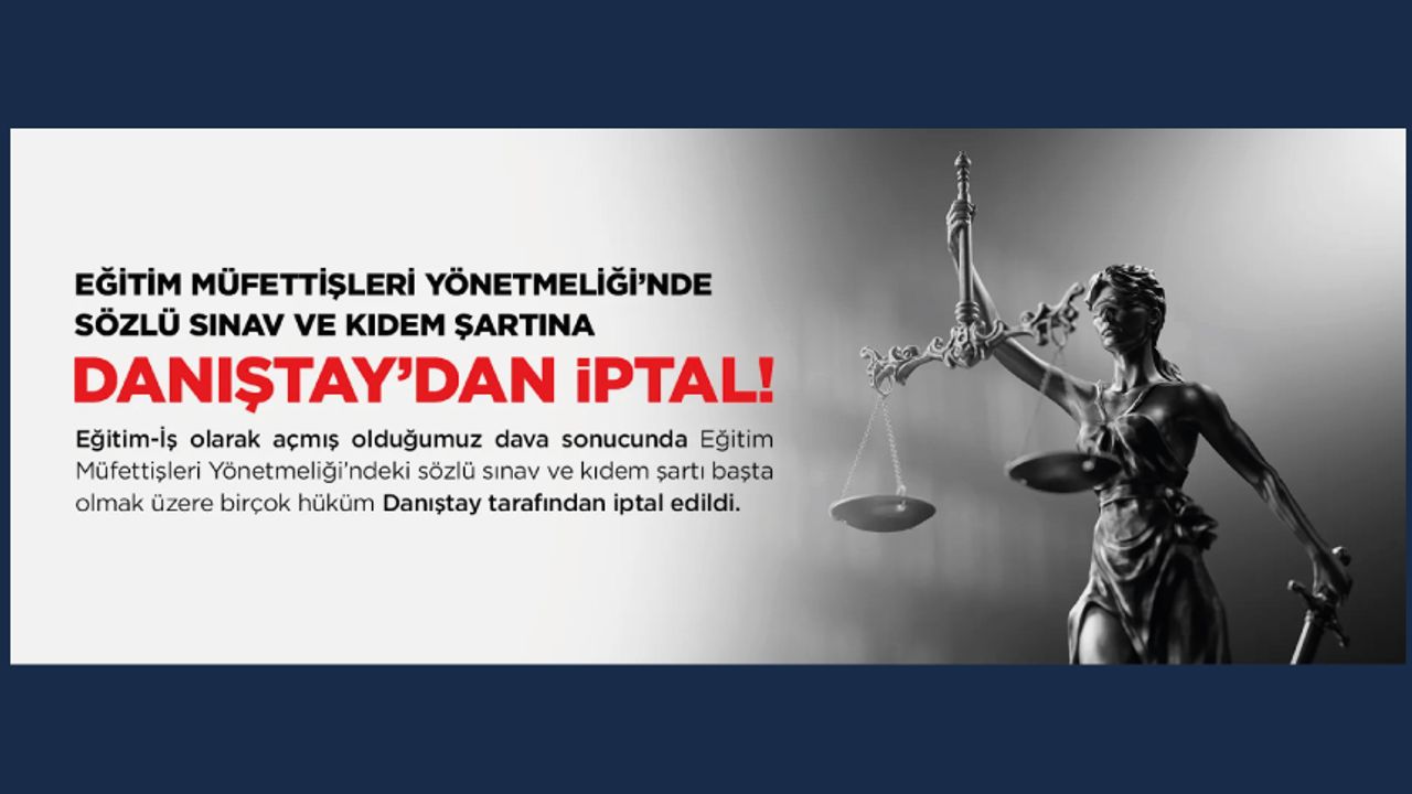 Eğitim Müfettişleri Yönetmeliği’nde Sözlü Sınav Ve Öğretmenlere Kıdem Şartına Danıştay’dan İptal Kararı Eğitim Müfettişleri Yönetmeliği’nde Sözlü Sınav Ve Öğretmenlere Kıdem Şartına Danıştay’dan İptal Kararı