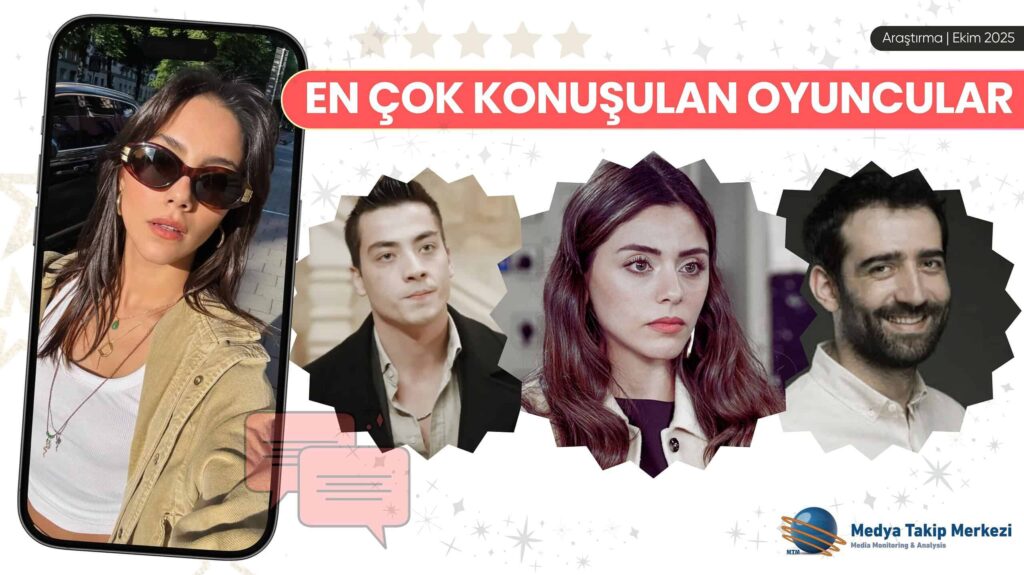 Ekim 2025’te Medyada Öne Çıkan Oyuncular Ekim 2025’te Medyada Öne Çıkan Oyuncular