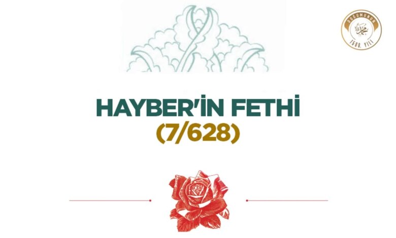 Hayber’in Fethi: Tarihi Bir Dönüm Noktası (628)