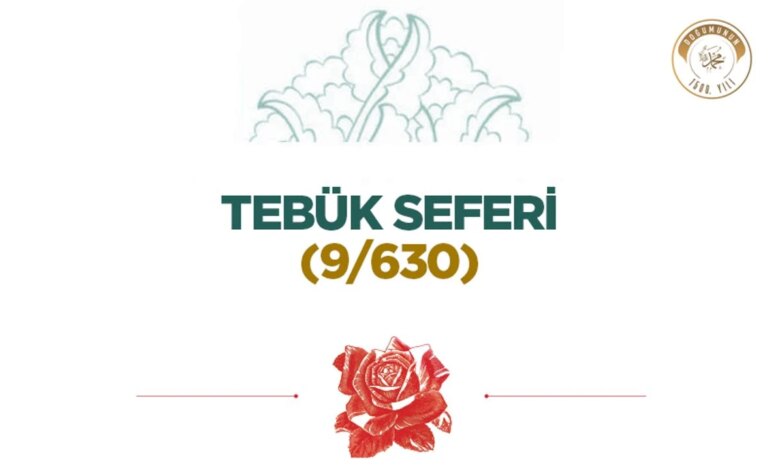 Tebük Seferi: İslâm Ordusunun Tarihî Seferi